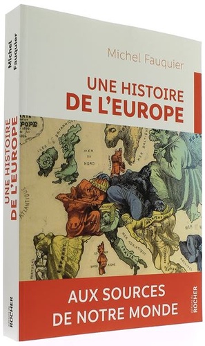 Une histoire de l'Europe - Aux sources de notre monde / Michel Fauquier