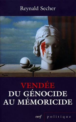 Vendée du génocide au mémoricide / Reynald Secher