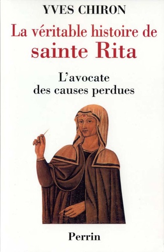 Véritable histoire de sainte Rita / Yves Chiron