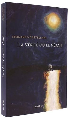 Vérité ou le néant / Leonardo Castellani