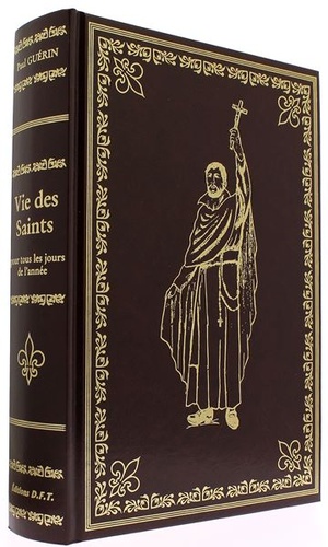 Vie des saints pour tous les jours de l'année / Mgr Paul Guérin