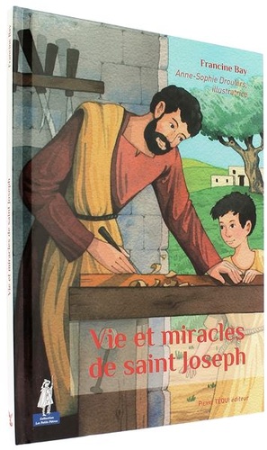 Vie et miracles de saint Joseph (Coll. Petits Pâtres) /  Francine Bay