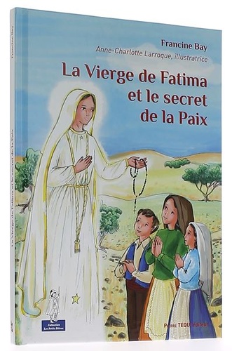 Vierge de Fatima et le secret de la paix (Coll. Petits Pâtres) / Francine Bay