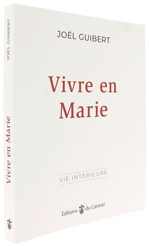 Vivre en Marie / Joël Guibert