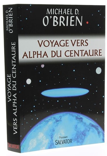 Voyage vers Alpha du Centaure / Michael D. O’Brien