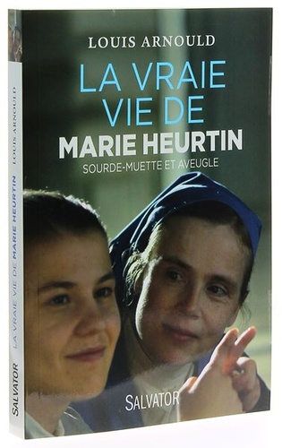 Vraie vie de Marie Heurtin sourde-muette et aveugle / Arnould